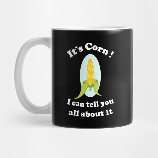 It's Corn by Slap Cat Designs